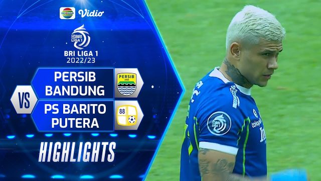 Highlights – Persib Bandung VS PS Barito Putera | BRI Liga 1 2022/2023